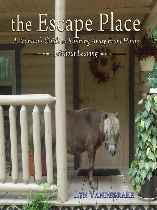 Title details for The Escape Place by Lyn Vandebrake - Available